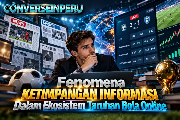 Fenomena Ketimpangan Informasi Dalam Ekosistem Taruhan Bola Online